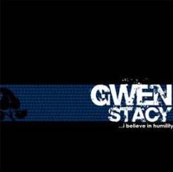 Gwen Stacy : ... I Believe in Humility